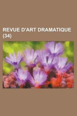 Cover of Revue D'Art Dramatique (34 )
