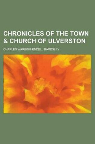 Cover of Chronicles of the Town & Church of Ulverston