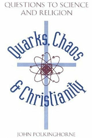 Cover of Quarks, Chaos and Christianity