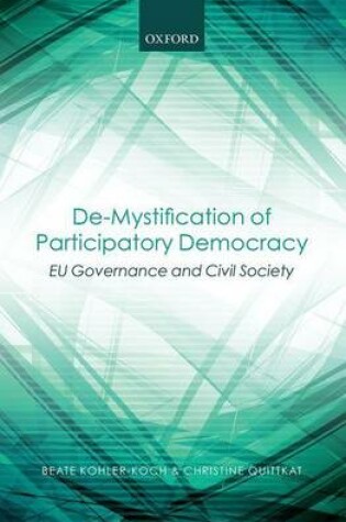 Cover of de-Mystification of Participatory Democracy: Eu-Governance and Civil Society