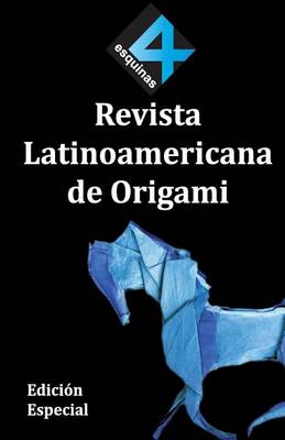 Book cover for 4 Esquinas Revista Latinoamericana de Origami. Edición Especial.