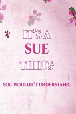 Book cover for It's A SUE Thing You Wouldn't Understand