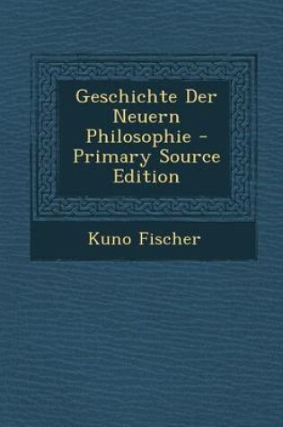 Cover of Geschichte Der Neuern Philosophie - Primary Source Edition