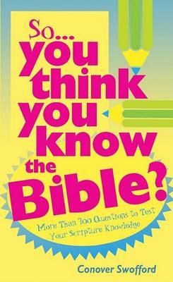 Book cover for So You Think You Know the Bible?