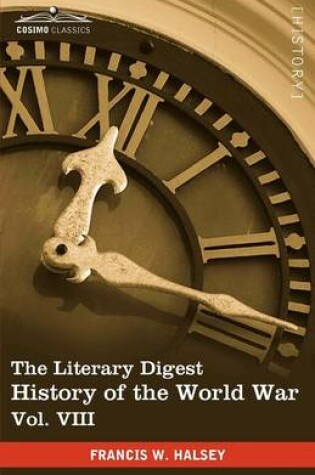 Cover of The Literary Digest History of the World War, Vol. VIII (in Ten Volumes, Illustrated)