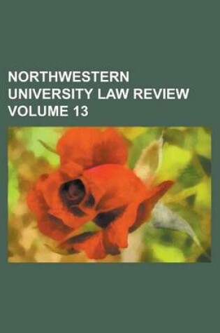 Cover of Northwestern University Law Review Volume 13