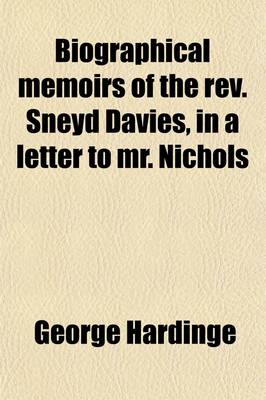 Book cover for Biographical Memoirs of the REV. Sneyd Davies, in a Letter to Mr. Nichols