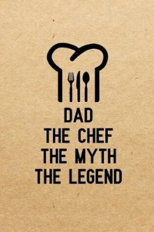 Cover of Dad The Chef The Myth The Legend