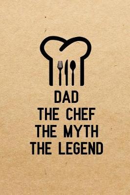 Book cover for Dad The Chef The Myth The Legend