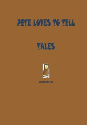 Book cover for Pete loves to tell tales