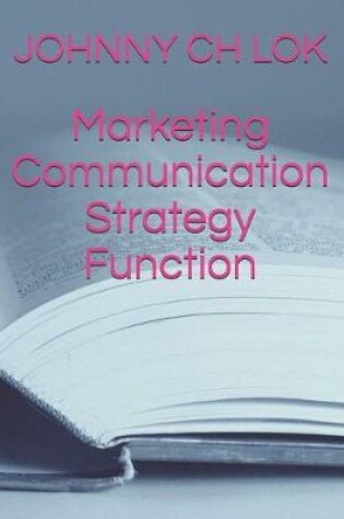 Cover of Marketing Communication Strategy Function