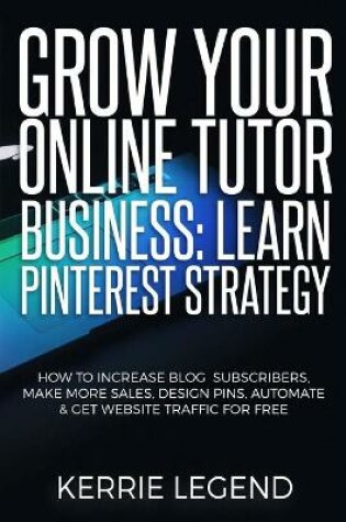 Cover of Grow Your Online Tutor Business