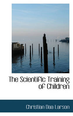Book cover for The Scientific Training of Children