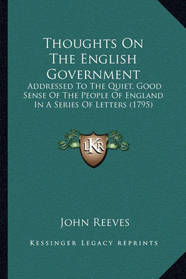 Book cover for Thoughts on the English Government Thoughts on the English Government