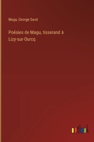 Cover of Po�sies de Magu, tisserand � Lizy-sur-Ourcq