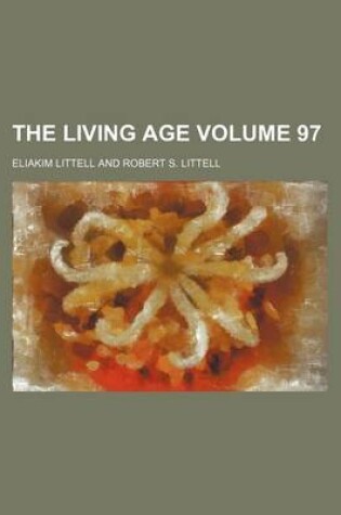Cover of The Living Age Volume 97