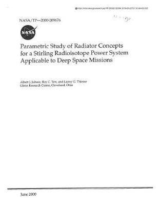 Book cover for Parametric Study of Radiator Concepts for a Stirling Radioisotope Power System Applicable to Deep Space Mission