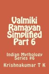 Book cover for Valmiki Ramayan Simplified Part 6