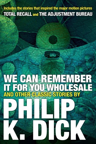 Cover of We Can Remember It For You Wholesale And Other Stories