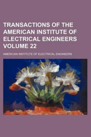 Cover of Transactions of the American Institute of Electrical Engineers Volume 22