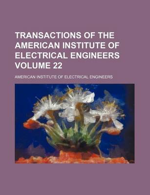 Book cover for Transactions of the American Institute of Electrical Engineers Volume 22