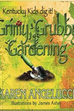 Cover of Grimy, Grubby Gardening