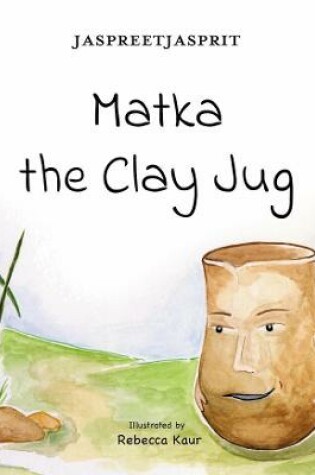 Cover of Matka the Clay Jug