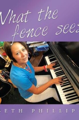 Cover of What the Fence Sees