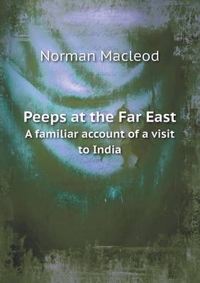 Book cover for Peeps at the Far East A familiar account of a visit to India