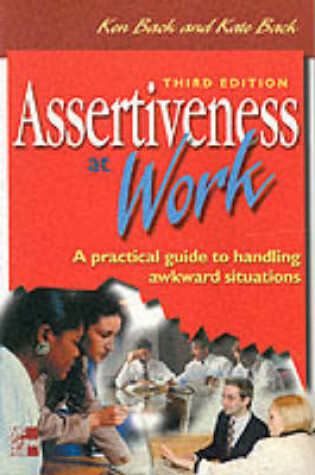 Cover of Assertiveness At Work: A Practical Guide To Handling Awkward Situations