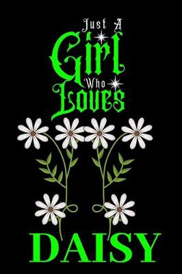 Book cover for Just A Girl Who Loves Daisy