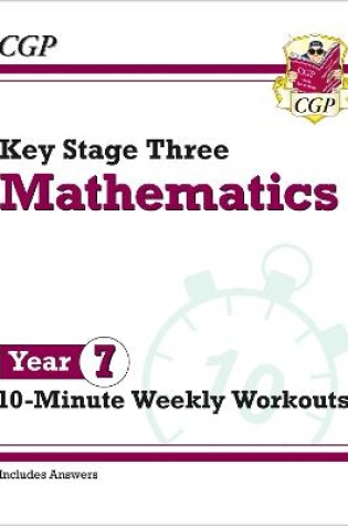 Cover of KS3 Year 7 Maths 10-Minute Weekly Workouts