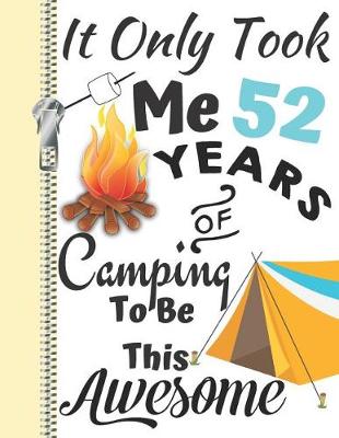 Book cover for It Only Took Me 52 Years of Camping to Be This Awesome