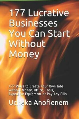 Cover of 177 Lucrative Businesses You Can Start Without Money