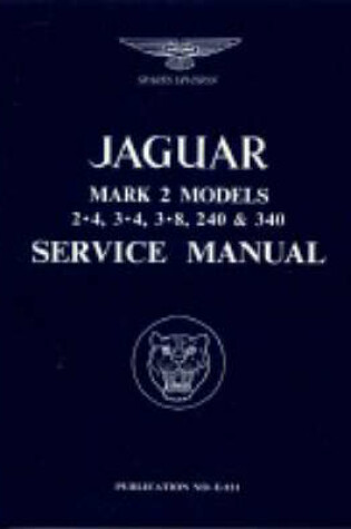 Cover of Jaguar Mk.II 3.4, 3.8, 240 & 340 Workshop Manual