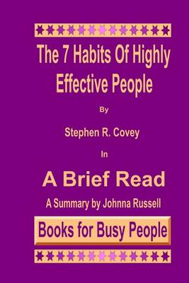 Cover of The 7 Habits of Highly Effective People in A Brief Read