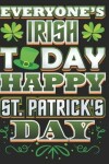 Book cover for Everyone's Irish Today Happy St. Patrick's Day