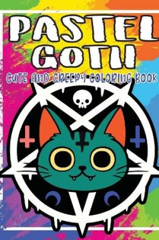 Cover of Pastel Goth Cute And Creepy Coloring Book
