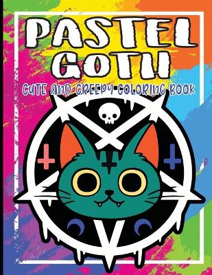 Book cover for Pastel Goth Cute And Creepy Coloring Book