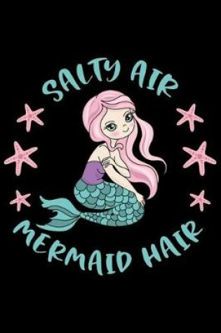 Cover of Salty air, mermaid hair