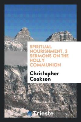 Book cover for Spiritual Nourishment, 3 Sermons on the Holly Communion