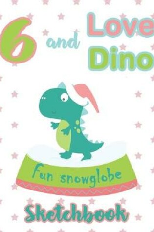 Cover of 6 and Love Dino Pink Sketchbook