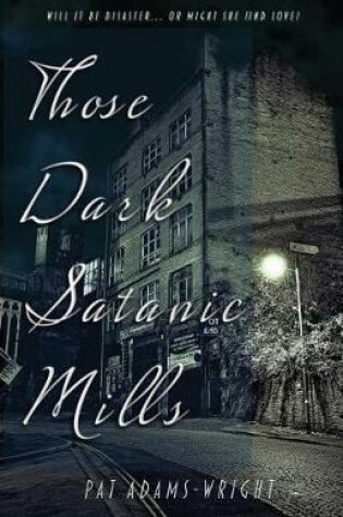 Cover of Those Dark Satanic Mills