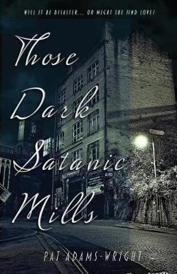 Book cover for Those Dark Satanic Mills
