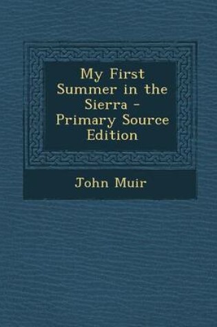 Cover of My First Summer in the Sierra - Primary Source Edition