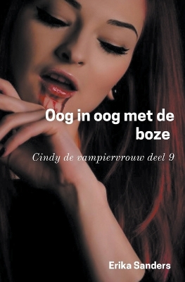 Cover of Oog in Oog met de Boze. Cindy de Vampiervrouw Deel 9