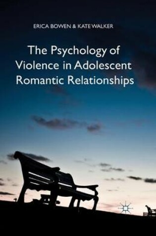 Cover of The Psychology of Violence in Adolescent Romantic Relationships