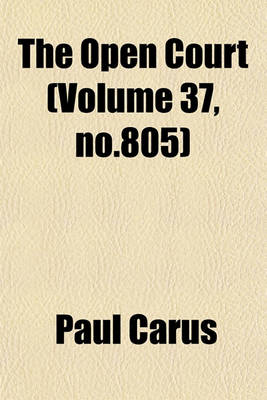 Book cover for The Open Court (Volume 37, No.805)