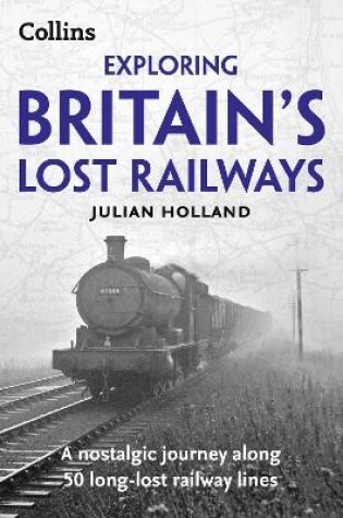 Cover of Exploring Britain's Lost Railways