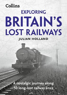 Cover of Exploring Britain's Lost Railways